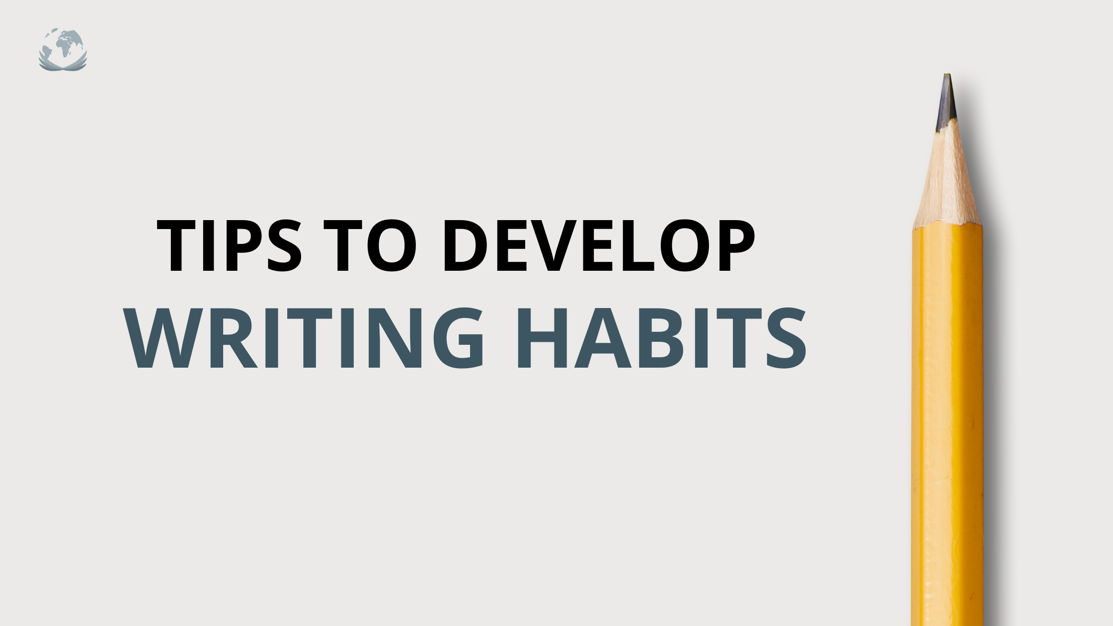 5 Tips to Develop Writing Habits