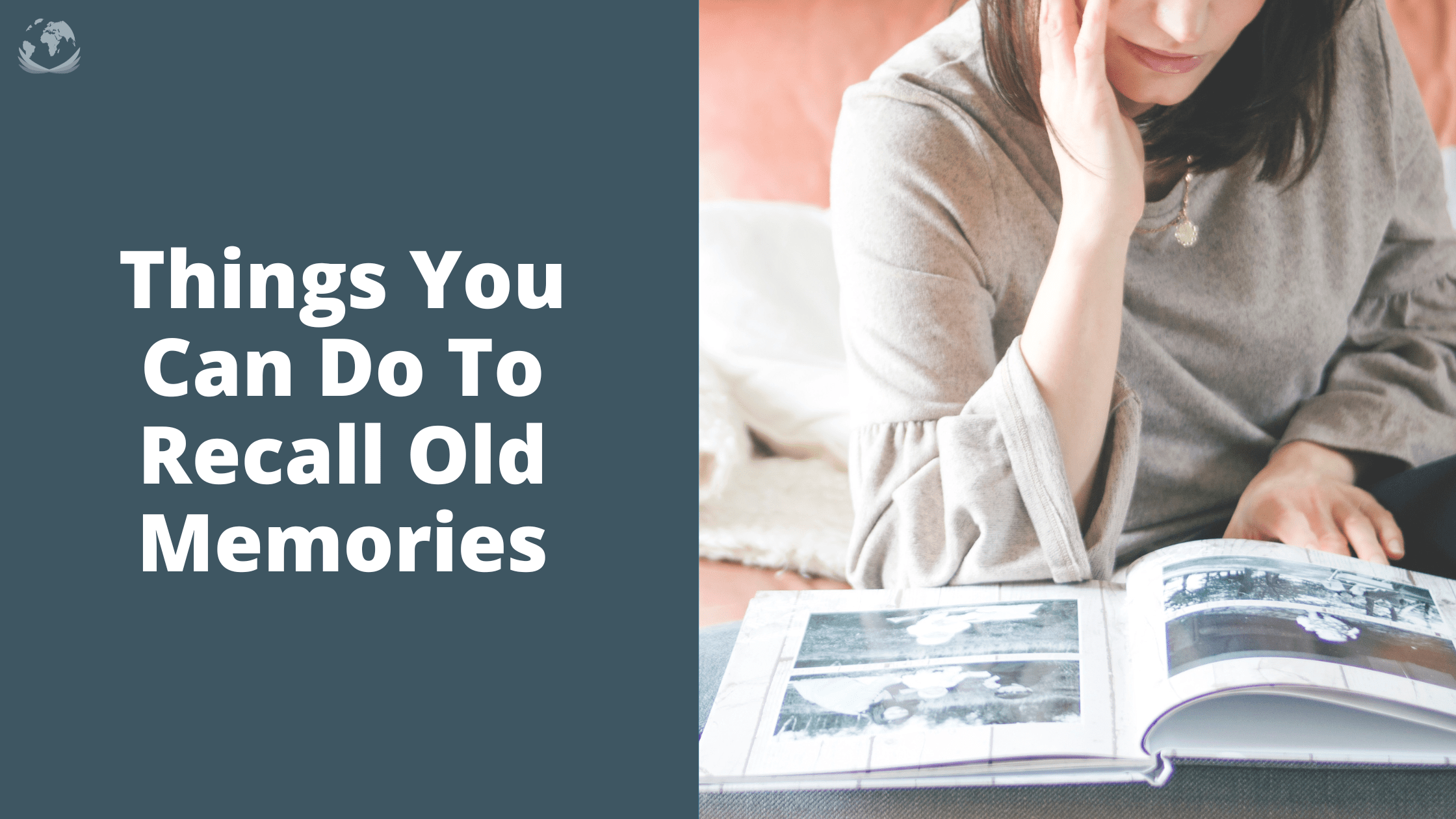 Things You Can Do To Recall Old Memories